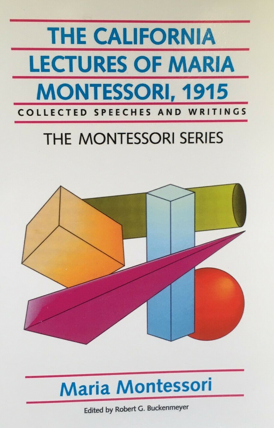 1915 Californian Lectures of Maria Montessori