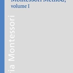 Advanced Montessori Method Vol 1