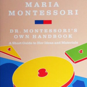 ​Dr Montessori's Own Handbook