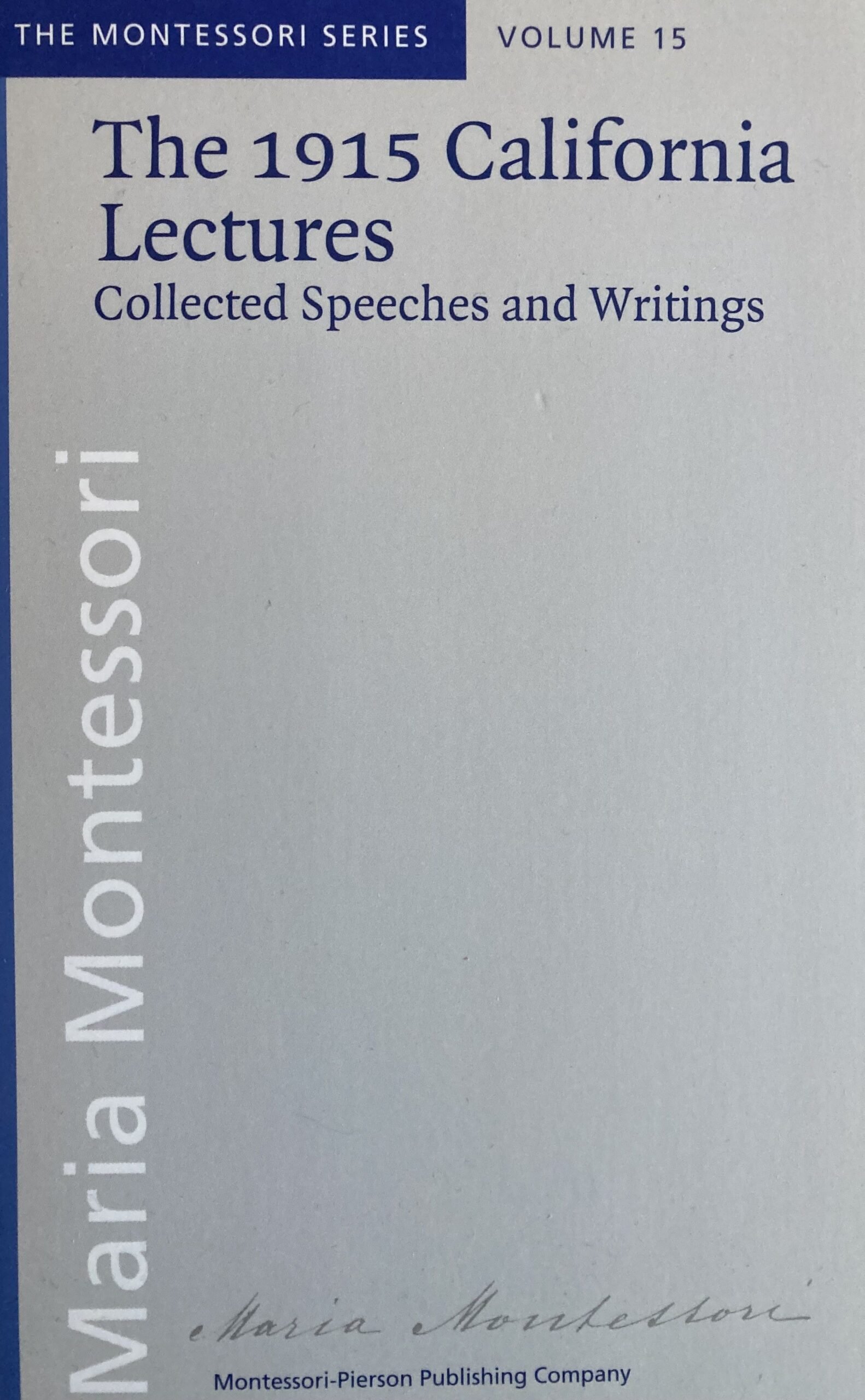 1915 Californian Lectures of Maria Montessori