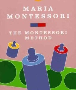 Maria Montessori, The Montessori Method