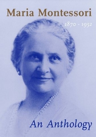 Maria Montessori: An Anthology