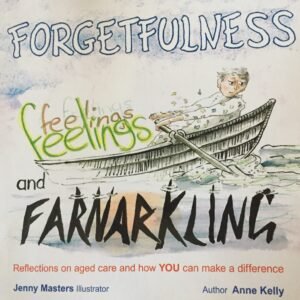 Forgetfulness, feelings and Farnarkling